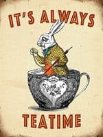 Alice In Wonderland It's Always Teatime large Steel Sign 400mm x 300mm