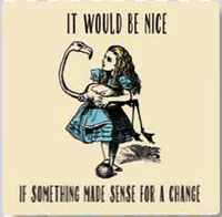 Alice In Wonderland It Would Be Nice If Something Made Sense For A Change drinks mat / coaster