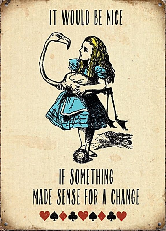 Alice In Wonderland It Would Be Nice If Something Made Sense... metal sign  200mm x 150mm