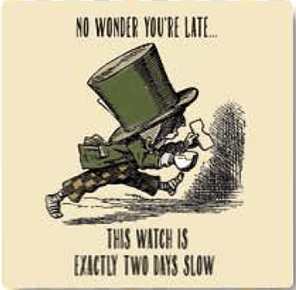 Alice In Wonderland No Wonder You're Late, This Watch Is Exactly... drinks mat / coaster (og)