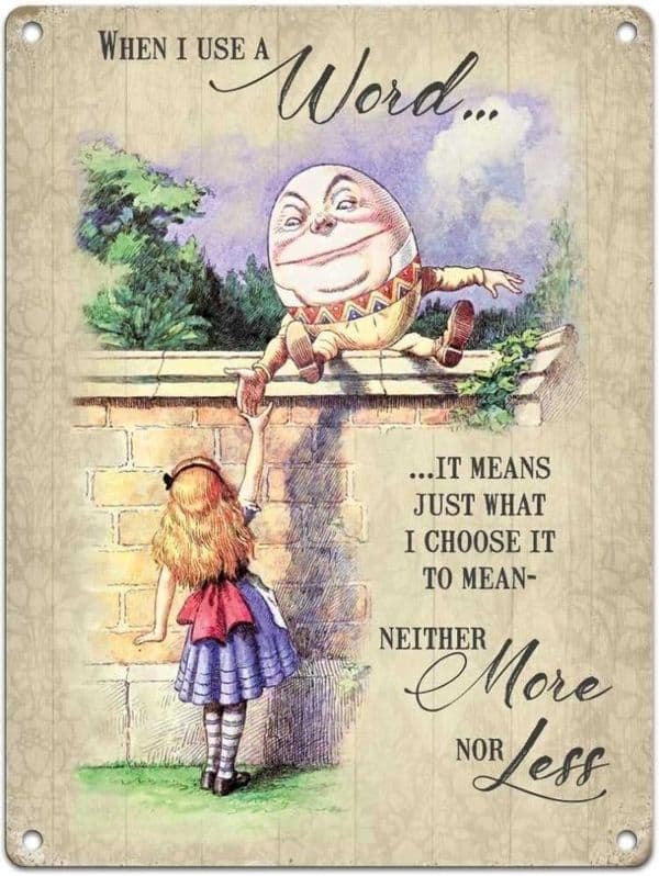 Alice In Wonderland When I Use A Word.....Humpty Dumpty metal sign  200mm x 150mm