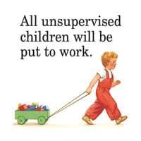 All Unsupervised Children Will Be... funny drinks mat / coaster   (hb)