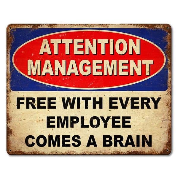 Attention Management Free With Every Employee Comes A Brain Funny Metal Sign 370mm x 290mm (pst)