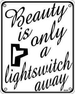 Beauty is Only a Lightswitch Away funny metal sign (ss white)