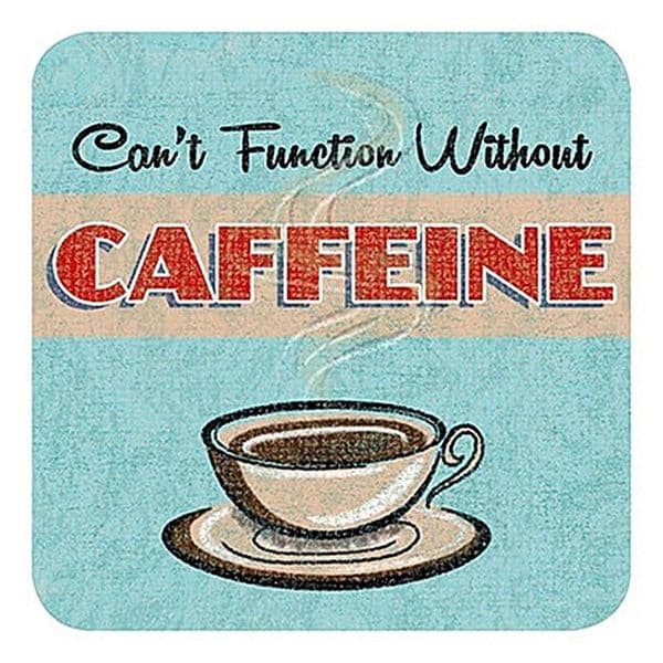 Can't Function Without Caffeine cork backed drinks mat / coaster (og)