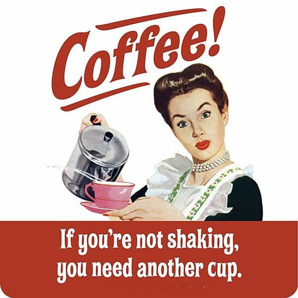 Coffee - If You're Not Shaking... funny drinks mat / coaster (hb)