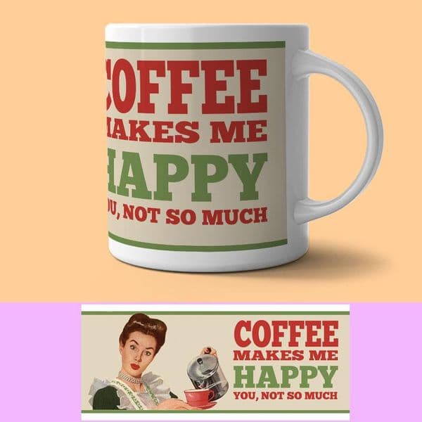 Coffee Makes Me Happy, Ceramic Mug