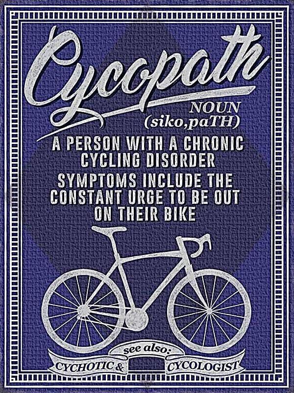 Cycopath, Chronic Cycling Disorder, Small Metal Sign 200mm x 150mm (og)