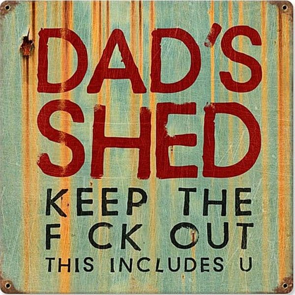 Dad's Shed.. funny metal sign 300mm x 300mm (pst 1212)
