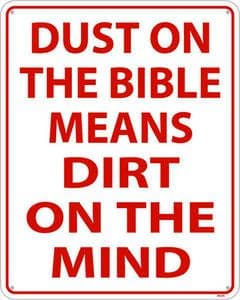 Dust on the Bible Means Dirt On The Mind  aluminium funny sign 255mm x 205mm