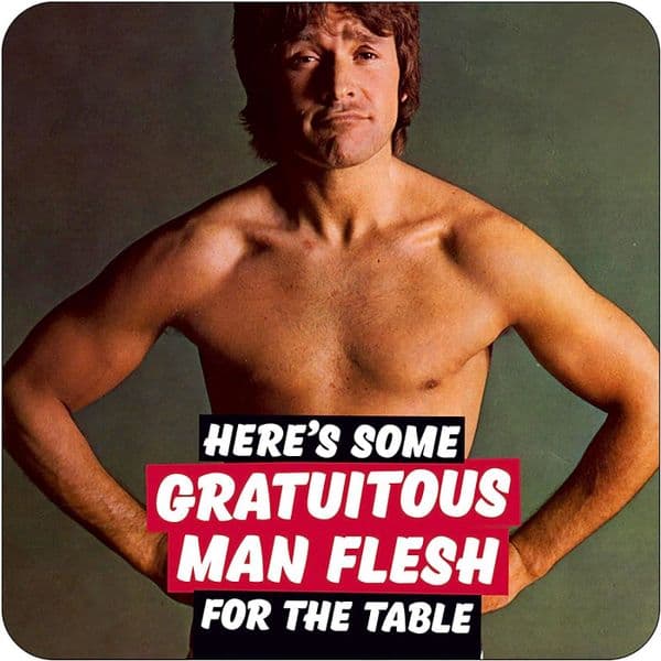 Here's Some Gratuitous Man Flesh For The Table  drinks mat / coaster (hb) REDUCED!!