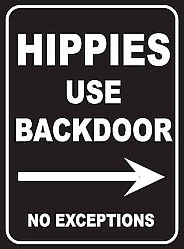 Hippies Use Backdoor funny small steel sign 200mm x 150mm (og)