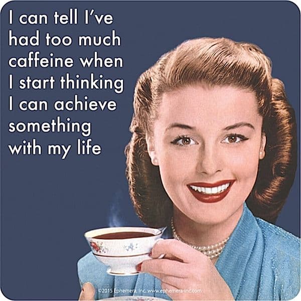 I Can Tell I've Had Too Much Caffeine When...  funny drinks mat / coaster   (hb)