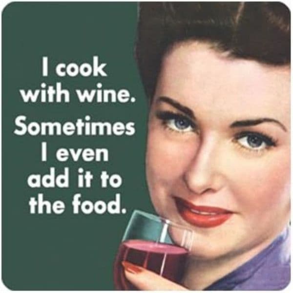 I cook with wine. Sometimes I even add it to the food. funny drinks mat / coaster   (hb)