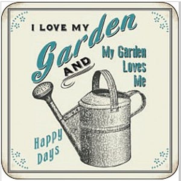 I Love My Garden And My garden Loves Me cork backed drinks mat / coaster (og)