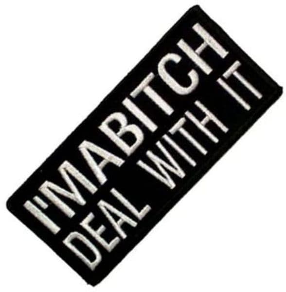 I'm A Bitch Deal With It  iron-on/sew-on patch 100mm x 45mm (cp)