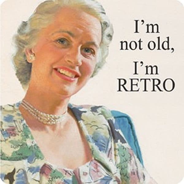 I'm Not Old, I'm Retro single funny drinks coaster  (hb)  REDUCED!!