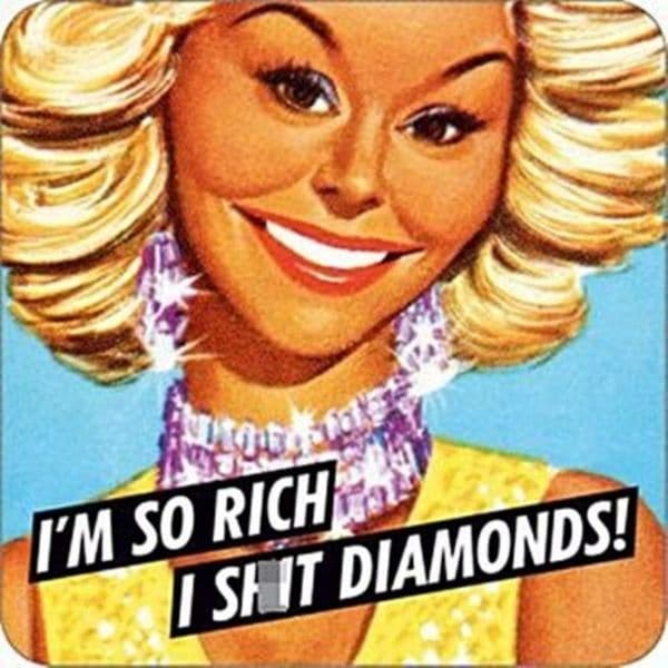 I'm So Rich I S**t Diamonds  funny drinks mat / coaster (dm) REDUCED!!