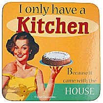 I Only Have A Kitchen Because  It Came With The House single funny drinks coaster