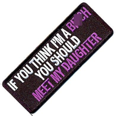 If You Think I'm A B**ch....Daughter  iron-on/sew-on patch 100mm x 40mm (cp)