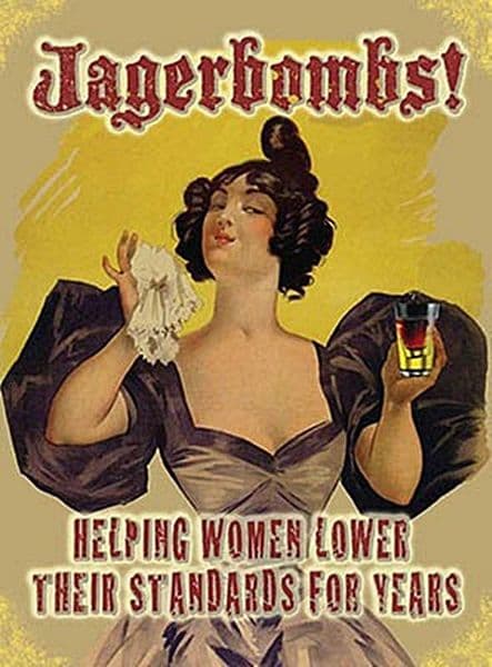Jagerbombs Helping Women Lower Their Standards.... small metal sign 200mm x 150mm (og)