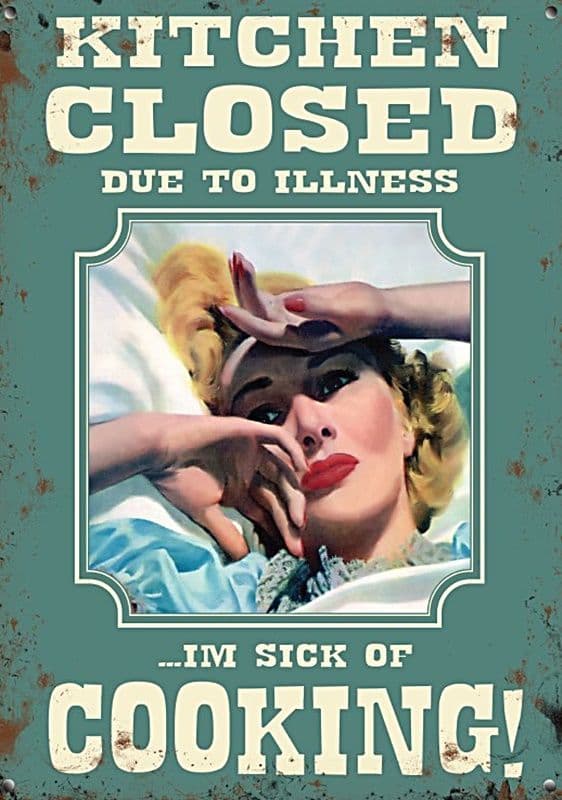 Kitchen Closed Due to Illness I m Sick of Cooking small steel sign ...