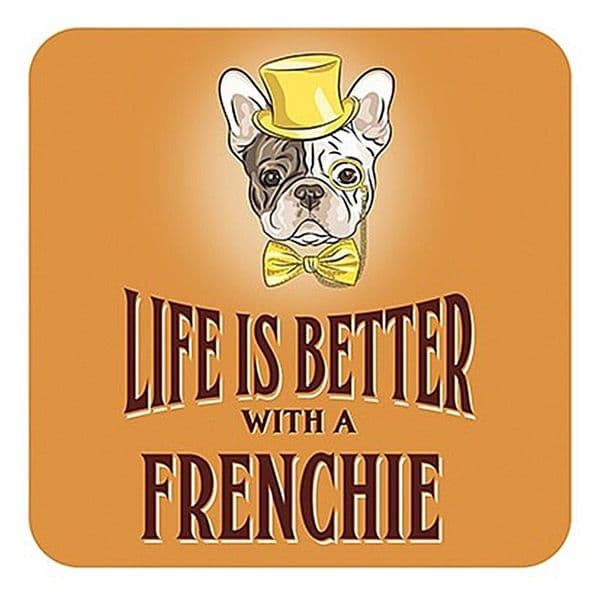 Life Is Better With A Frenchie cork backed drinks mat / coaster (og)