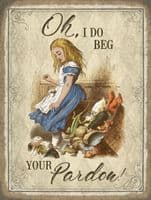 Oh I Do Beg Your Pardon (Alice In Wonderland) Large Metal Sign 400mm x 300mm  (og)