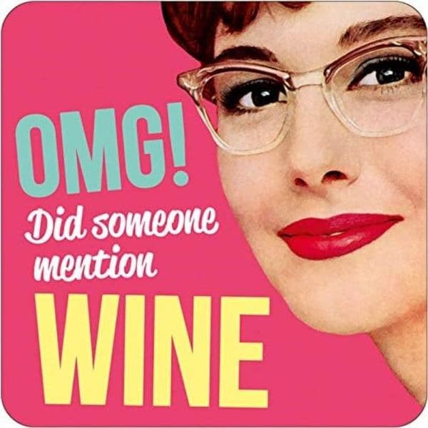 OMG! Did someone mention WINE   funny drinks mat/coaster  (dm)  REDUCED!!