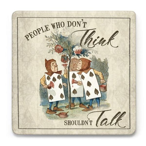 People Who Don't Think Shouldn't Talk Alice In Wonderland Melamine Drinks Mat/Coaster