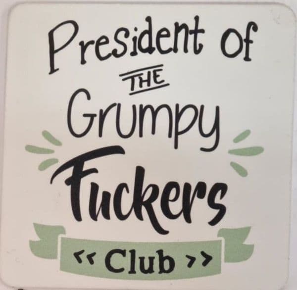 Presdent of the Grumpy F***kers Club Drinks Coaster (sg)