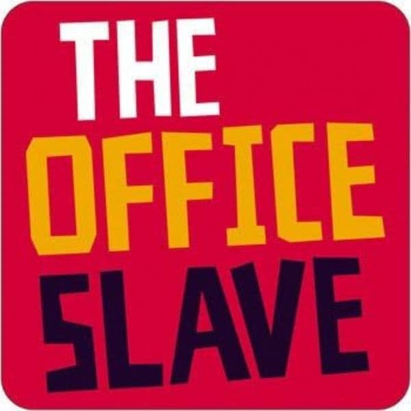 The Office Slave funny drinks coaster  (dm) REDUCED!
