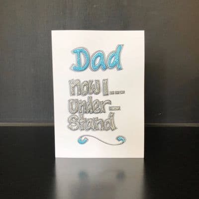 Dad, Now I Understand