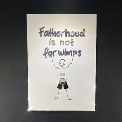 Fatherhood Is Not For Wimps