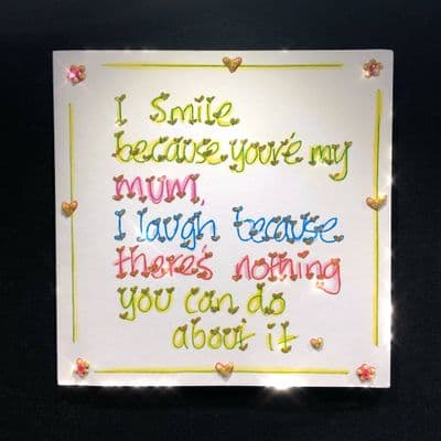 I Smile Because You're My Mum...