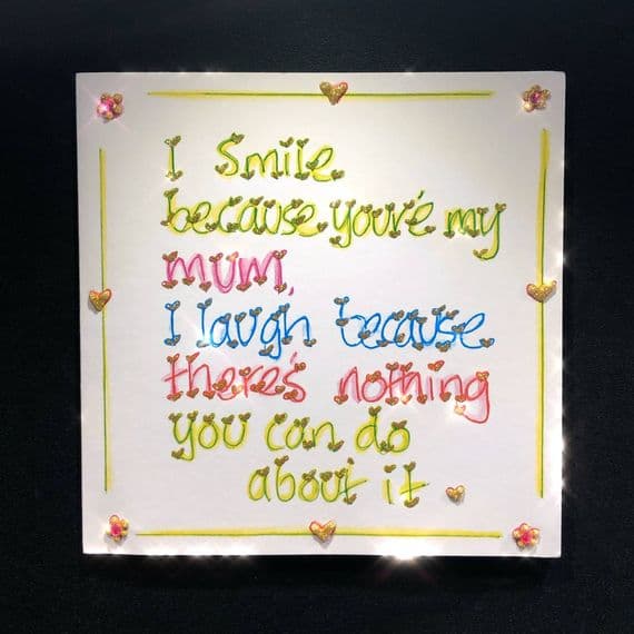 I Smile Because You're My Mum...