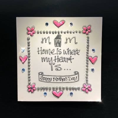 Mum Home Is Where My Heart Is