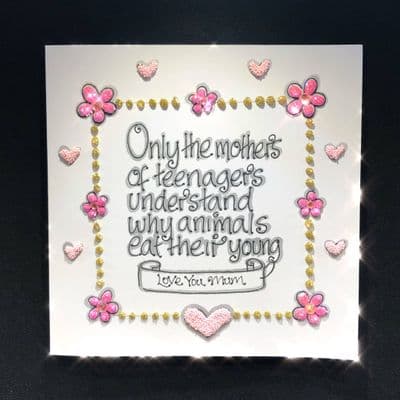 Only The Mothers Of Teenagers