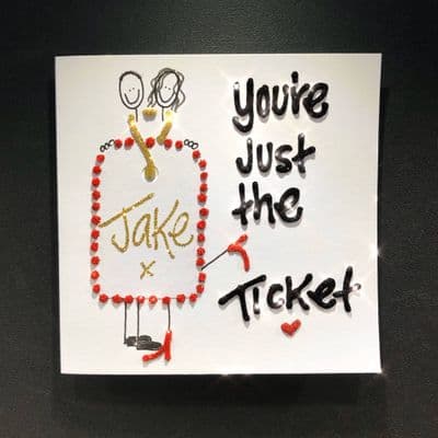 You're Just The Ticket