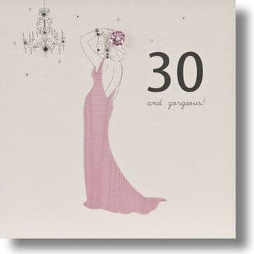 30 And Gorgeous Birthday Card