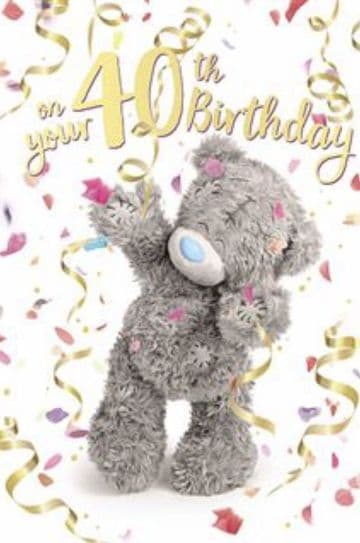 40th Birthday Bear with Streamers (3D ) Birthday card