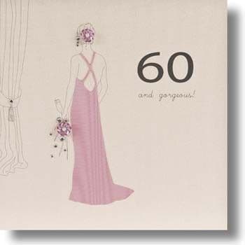 60 And Gorgeous Birthday Card