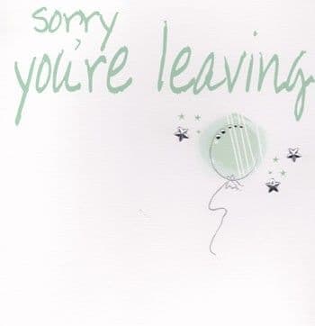 Sorry You're Leaving Greetings Card