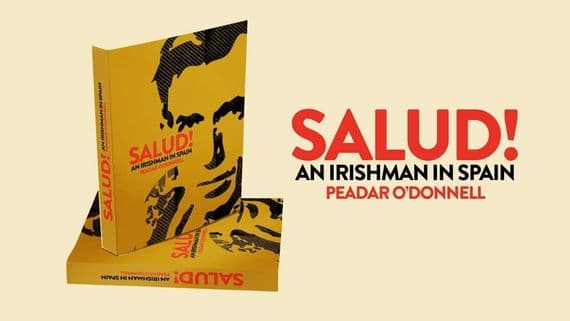 Salud An  Irishman In Spain - Peadar O'Donnell
