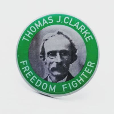 Thomas J.Clarke Freedom Fighter Pin Badge