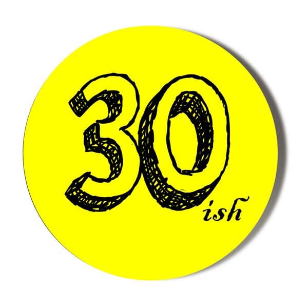 30th Birthday Badge 30ish  - Yellow Background (3 sizes to choose from) 