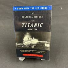 A Cultural history of the Titanic Disaster by Steven Biel