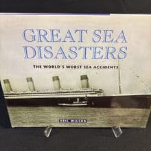 Great Sea Disasters: The Worlds Worst Sea Accidents