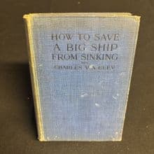 How to Save a Big Ship from Sinking by Charles V. A. Eley