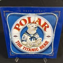 Polar the Titanic Bear by Daisy Corning Stone Spedden